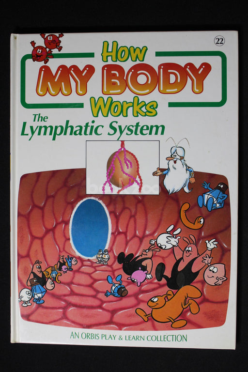 How my body works : The Lymphatic system 