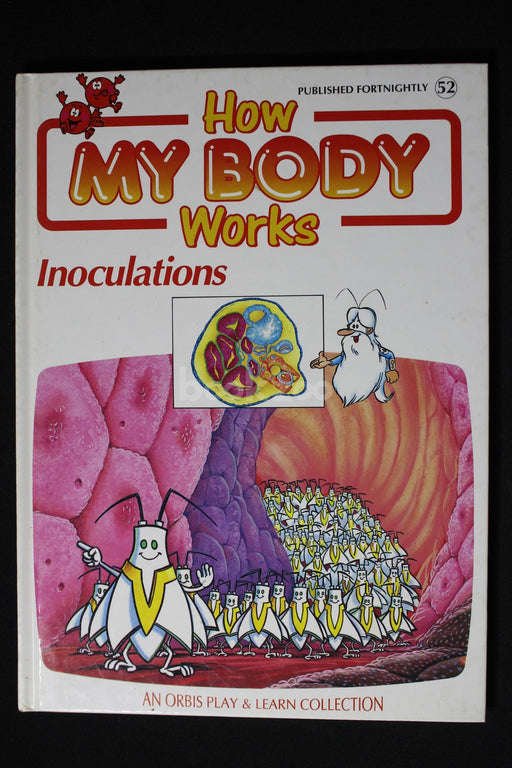 How my body works : Inoculations 