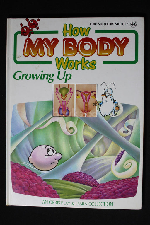 How my body works : Growing up