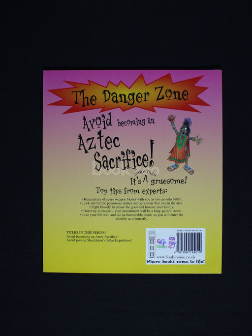 The Danger Zone-Avoid Becoming an Aztec Sacrifice!