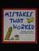 Mistakes That Worked: 40 Familiar Inventions & How They Came to Be