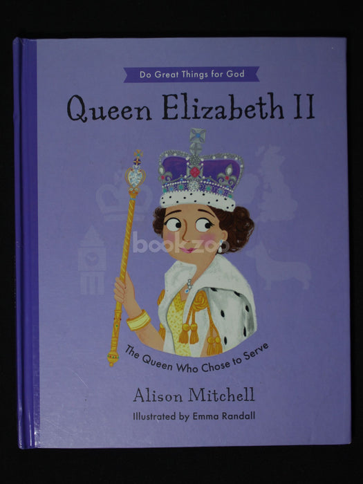 Queen Elizabeth II: The Queen Who Choose To Serve
