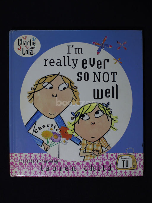 Charlie & Lola: I'm Really Ever So Not Well