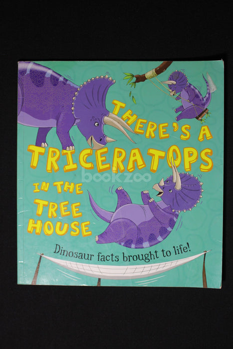 Theres a Triceratops in the Tree House