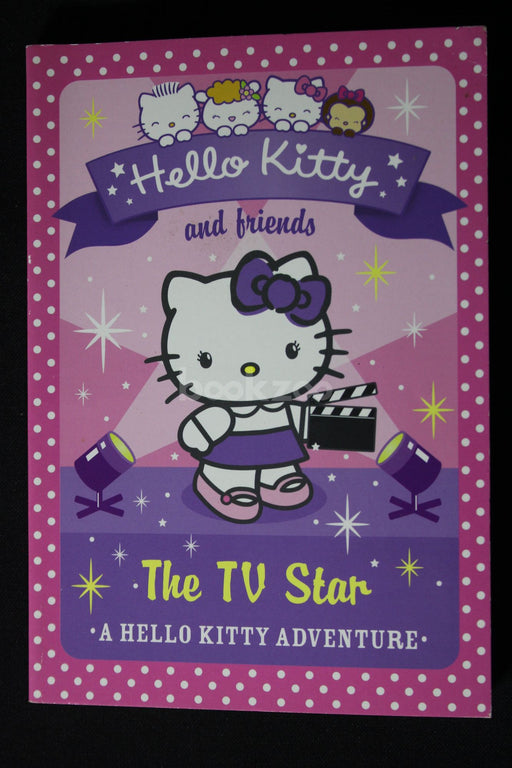 Hello kitty and friends : The tv star a hello kitty adventure.