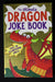 The Ultimate Dragon Joke Book