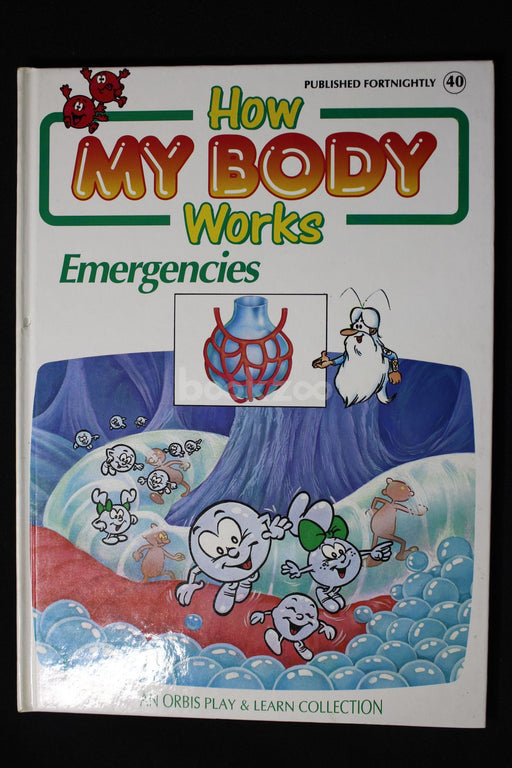 How my body works : Emergencies 