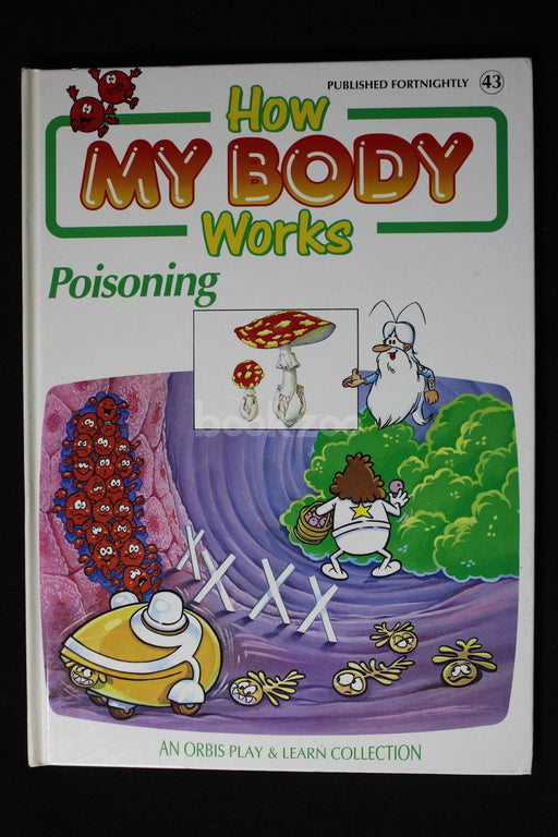 How my body works : Poisoning 