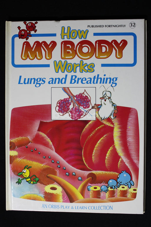 How my body works : Lungs and breathing 