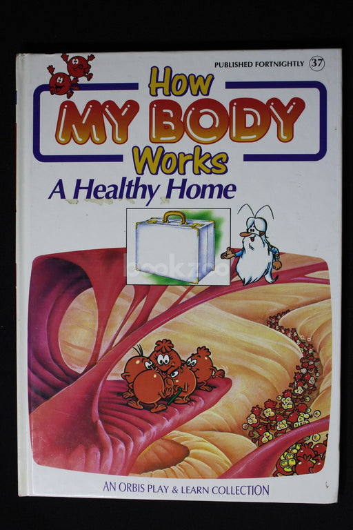 How my body works : A healthy Home 