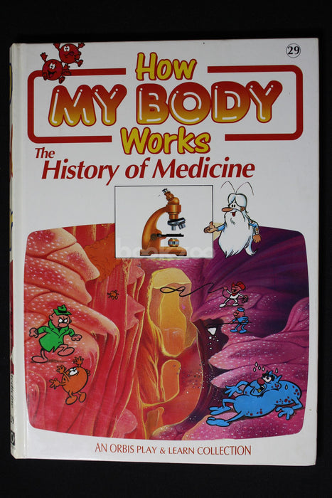 How my body works : The History of medicine 