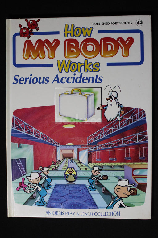 How my body works : Serious accidents