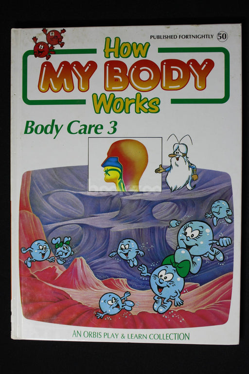 How my body works : Body care 3 