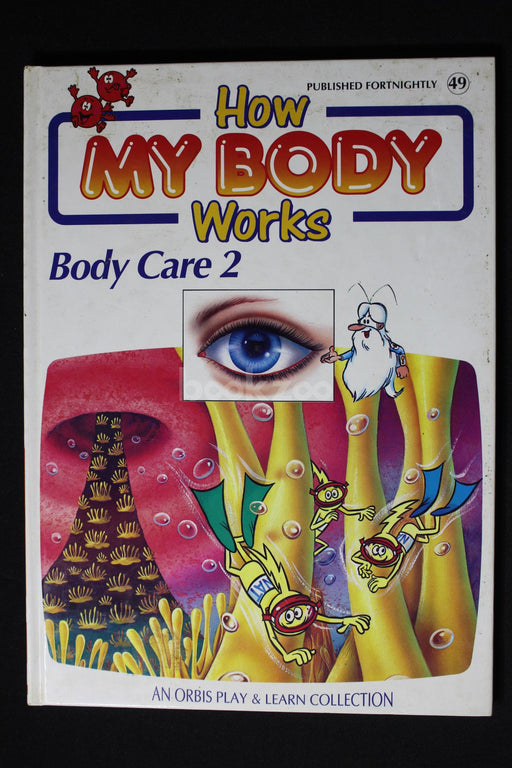 How my body works : Body care 2 
