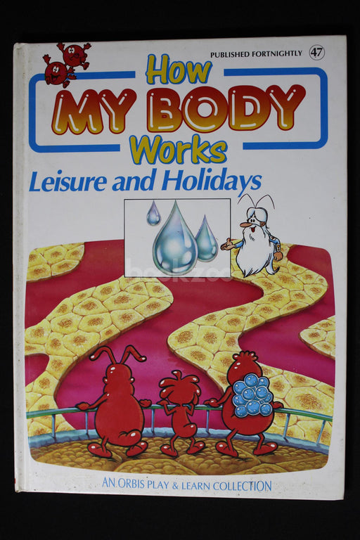 How my body works : Leisure and holidays