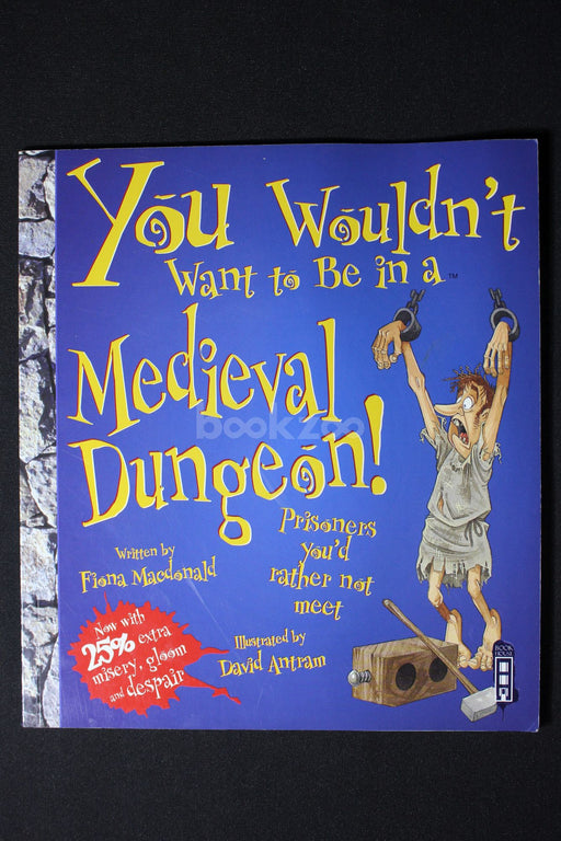 You Wouldn't Want to Be in a Medieval Dungeon!