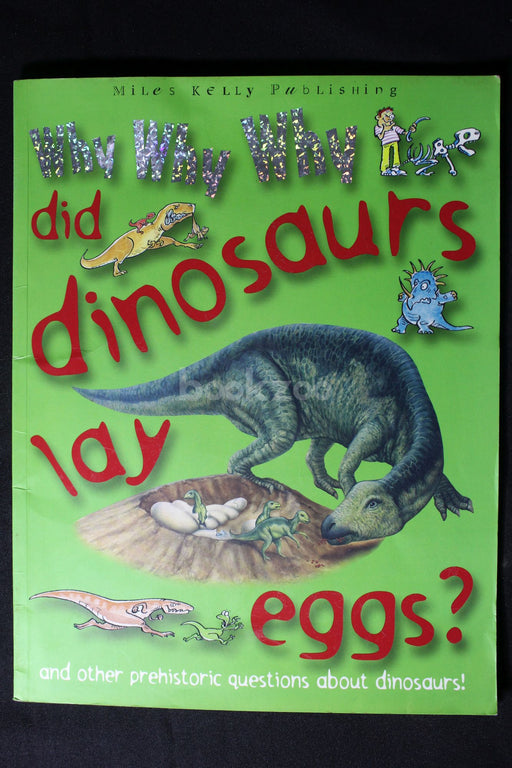 Why Why Why Did Dinosaurs Lay Eggs?