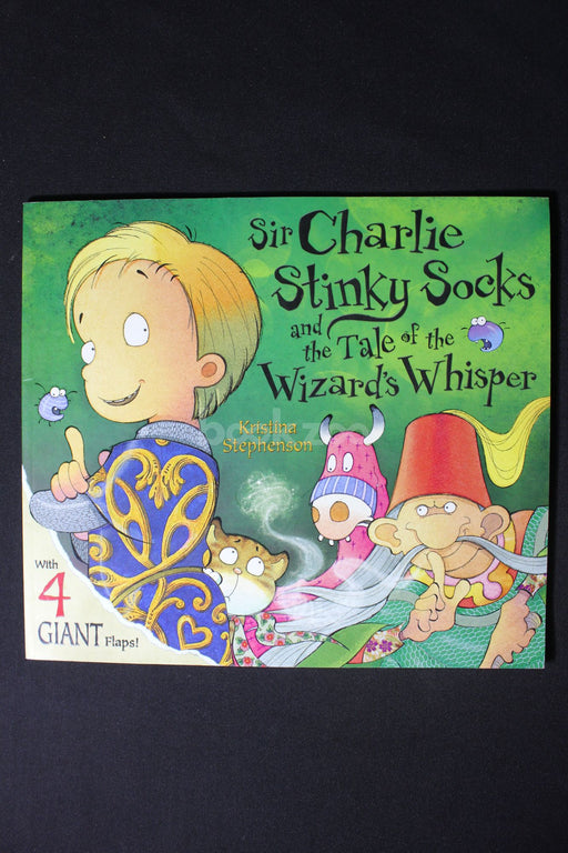 Sir charlie stinky socks and the tale of the wizards whisper 