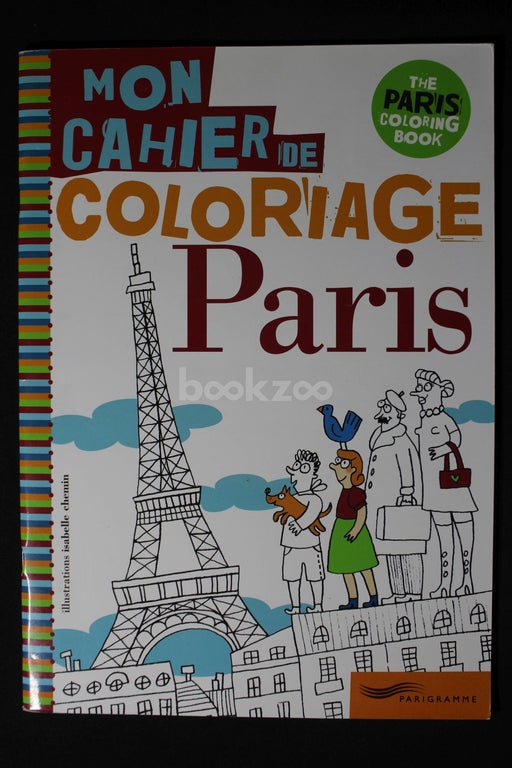 MON CAHIER DE COLORIAGE Paris - my Paris coloring book