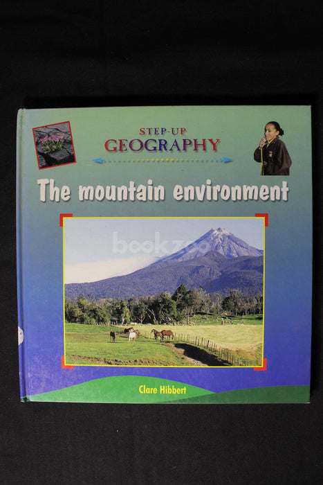 The Mountain Environment (Step-up Geography)