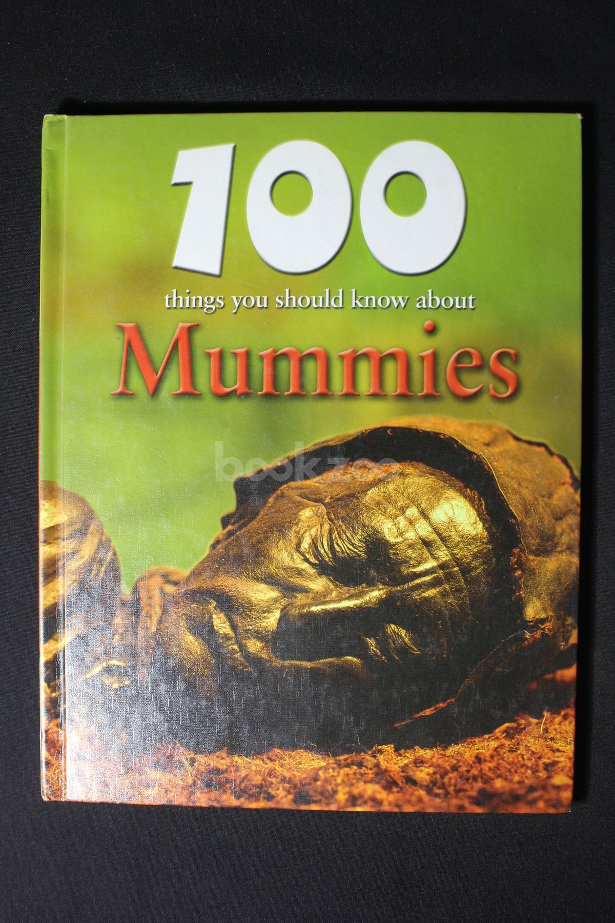 Buy 100 Things You Should Know About Mummies at online bookstore ...