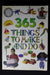 365 Things to Make and Do