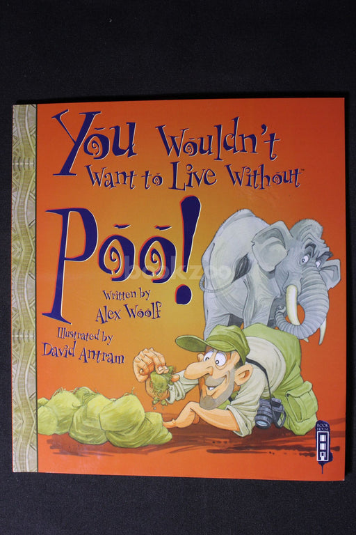 You Wouldn't Want to Live Without Poo!