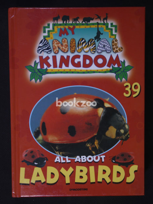 My Animal Kingdom All about Ladybirds