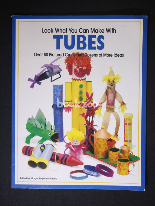 Look what You Can Make with Tubes
