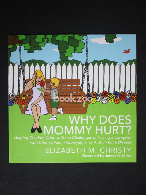 Why Does Mommy Hurt?