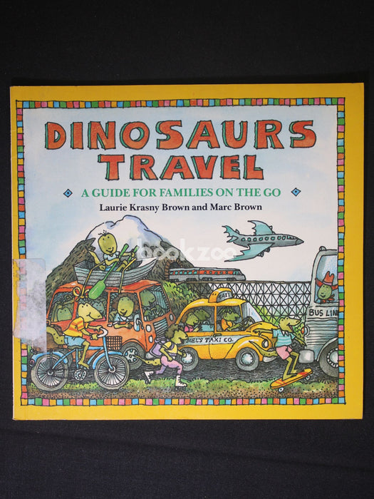 Dinosaurs Travel : A Guide for Families on the Go