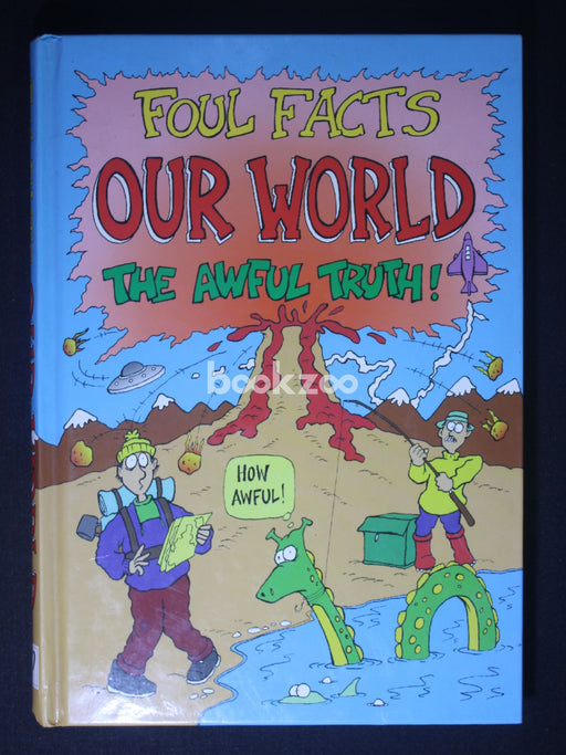 Foul Facts: Our World, The Awful Truth