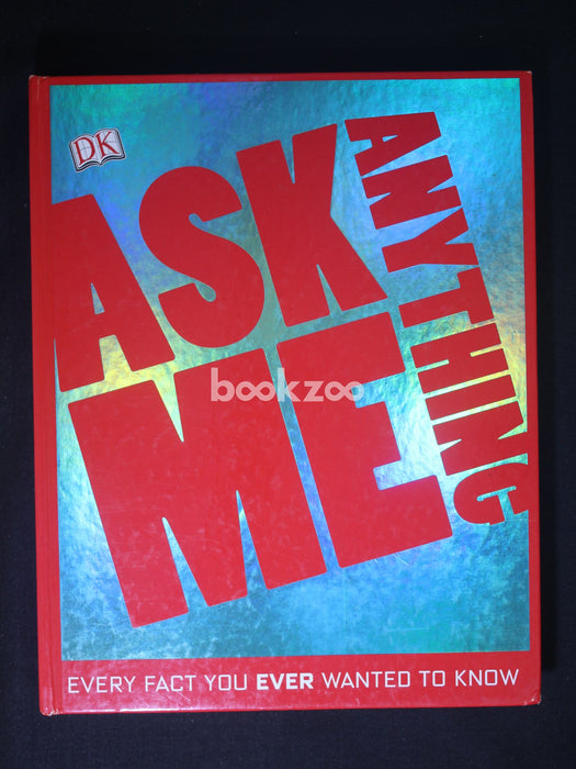 Ask Me Anything: Every Fact You Ever Wanted to Know