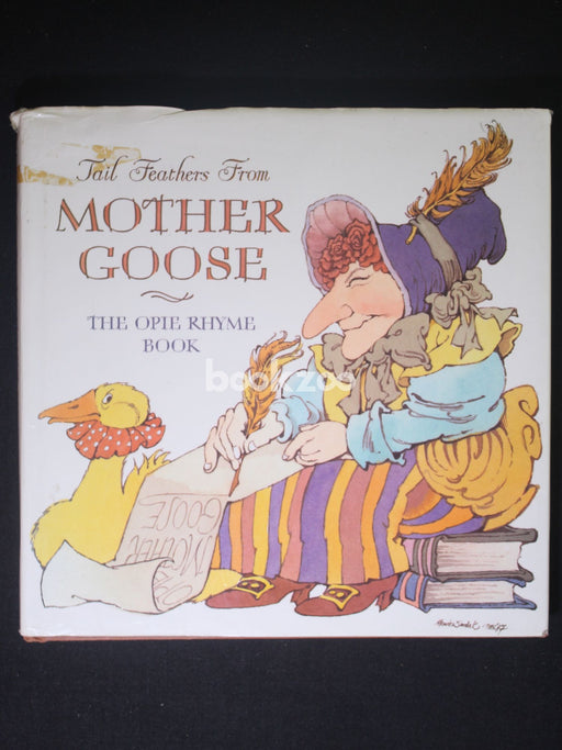 Tail Feathers from Mother Goose The Opie Rhyme Book