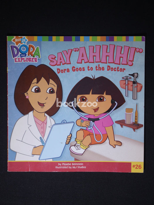 Say "Ahhh!": Dora Goes to the Doctor (Dora the Explorer)