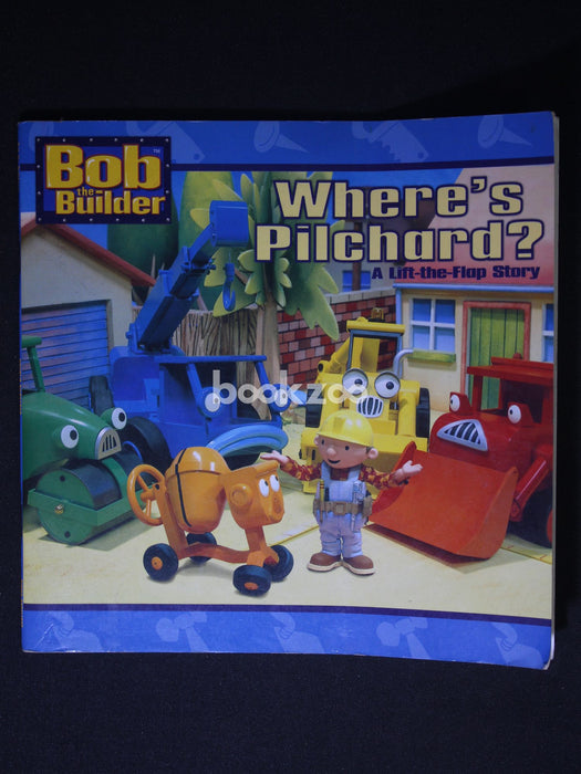 Bob the Builder:Where's Pilchard?