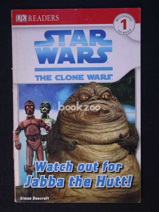 DK Readers: The Clone Wars Watch out for Jabba the Hutt!: Level 1