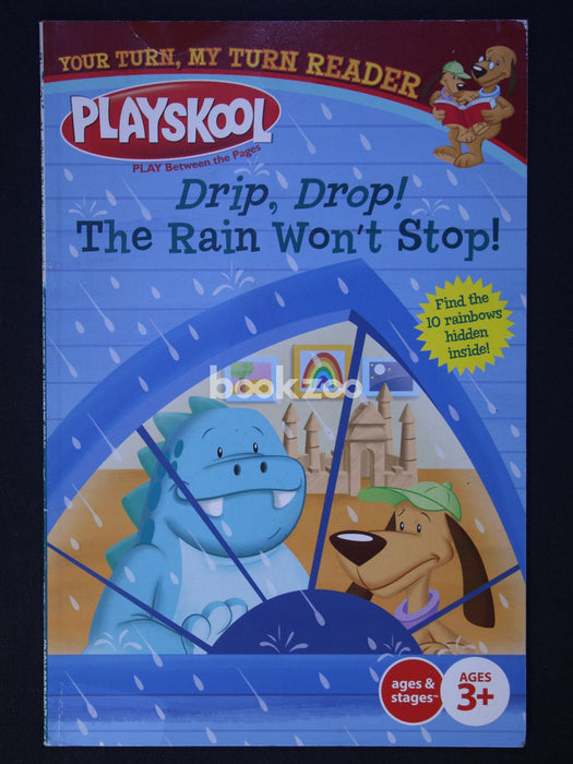 Drip, Drop! The Rain Won't Stop! (Playskool:Your Turn, My Turn Reader)