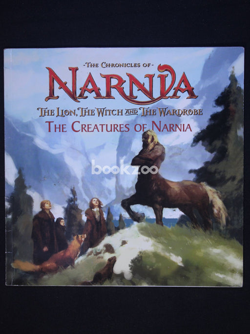 The Lion, the Witch and the Wardrobe: The Creatures of Narnia