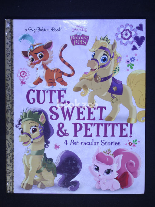 Cute, Sweet, & Petite! (Disney Princess: Palace Pets)
