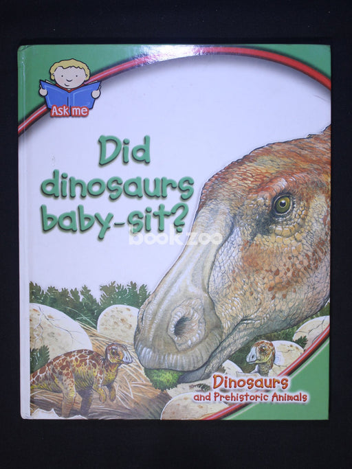 Did dinosaurs baby sit?