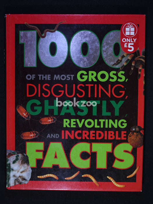 1000 of the Most Gross, Disgusting, Ghastly, Revolt