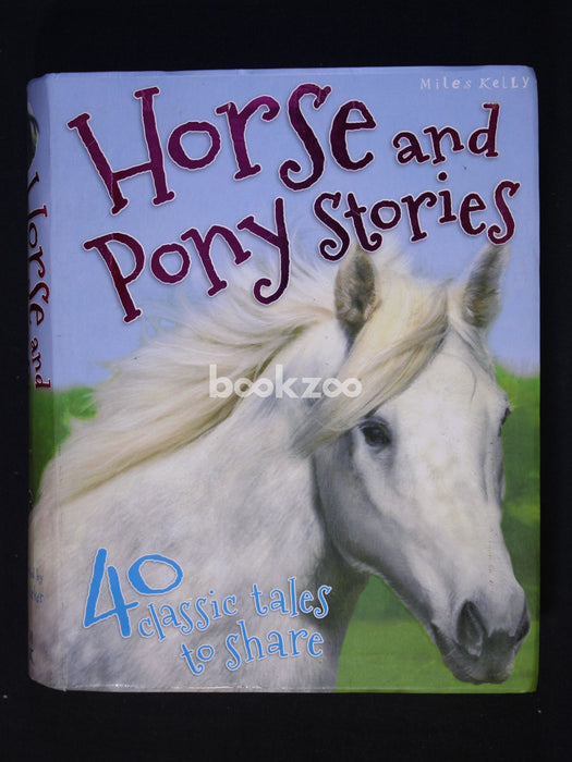 Horse and Pony stories : 40 classic tales to share