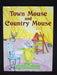 Town Mouse And Country Mouse (Classic Fairy Tales)