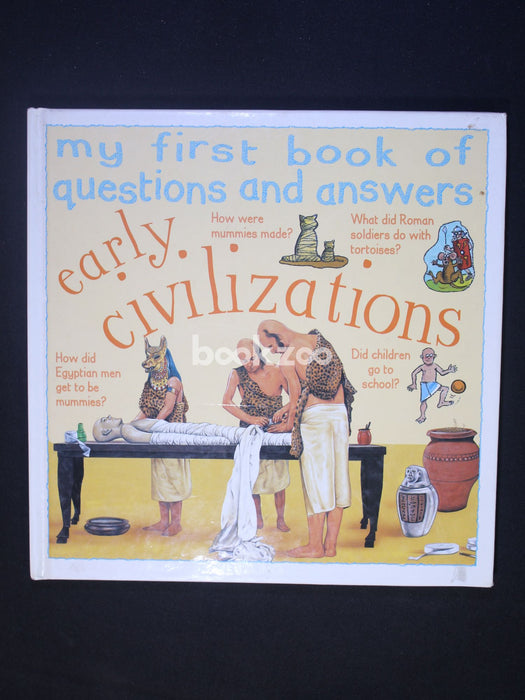 Early Civilizations (My First Book of Questions & Answers S.)