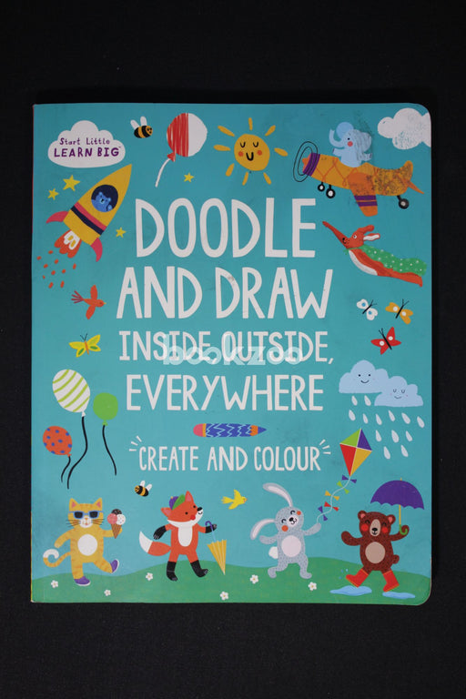 Start Little Learn Big Doodle & Draw Inside Outside Everywhere (Activity Book)