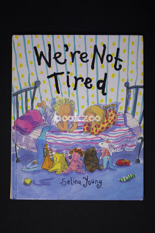 We're Not Tired