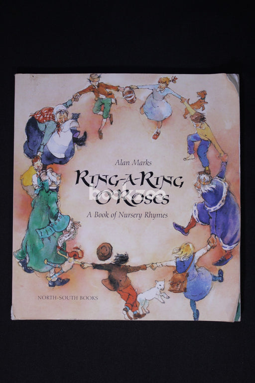 Ring-A-Ring O'Roses and a Ding, Dong Bell: A Book of Nursery Rhymes