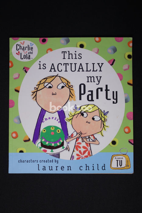 Charlie & Lola: This is Actually My Party