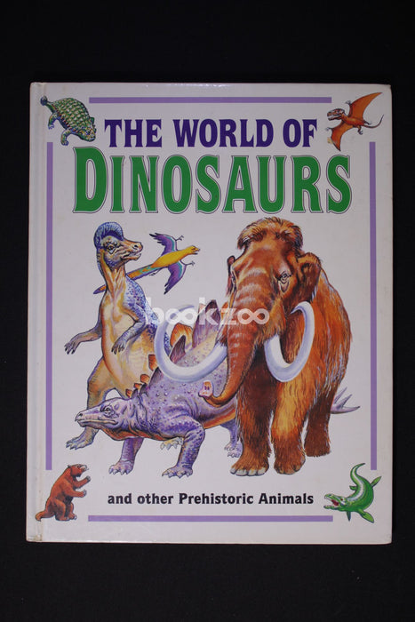 The World of Dinosaurs: And Other Prehistoric Animals